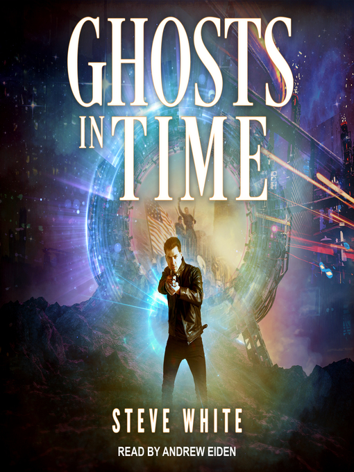 Title details for Ghosts in Time by Steve White - Available